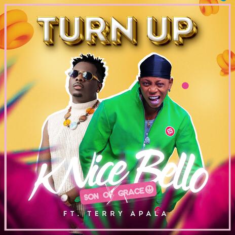 Turn Up ft. Terry Apala | Boomplay Music