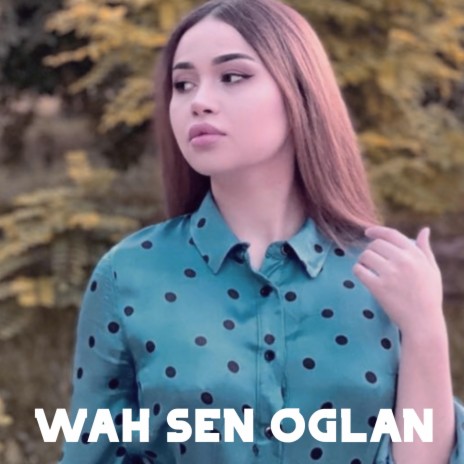 Wah Sen Oglan