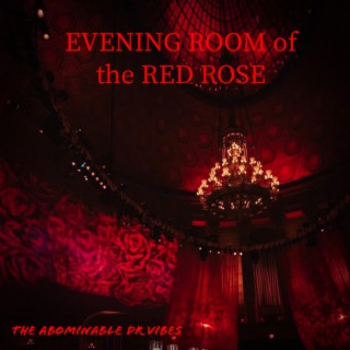 Evening Room of the Red Rose