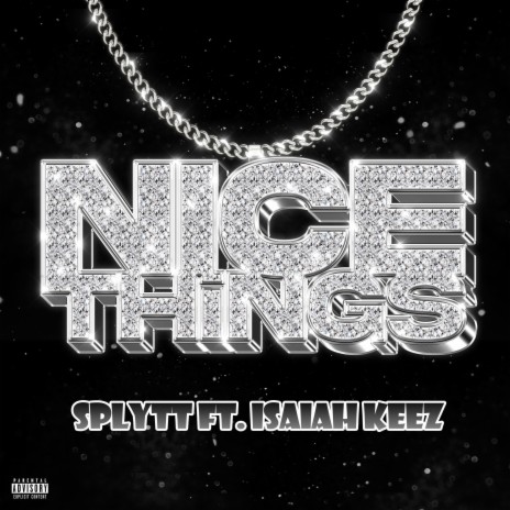 Nice Things ft. Isaiah Keez | Boomplay Music