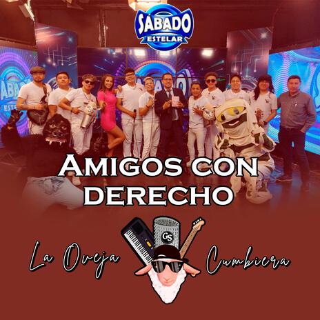 Amigos Con Derecho (En vivo) ft. La Oveja Cumbiera | Boomplay Music