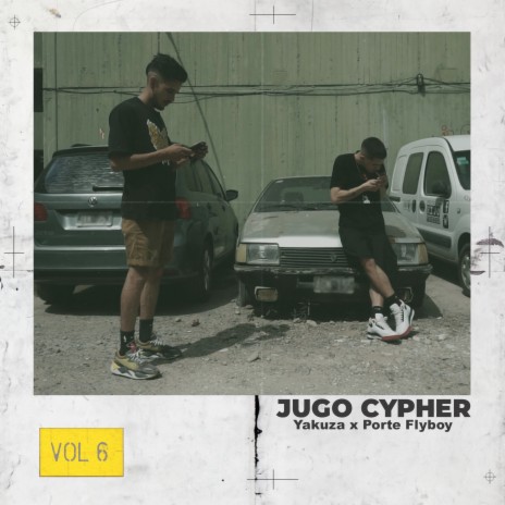 Jugo Cypher Vol. 6 ft. Porte Flyboy, Tacho & DobleMc | Boomplay Music