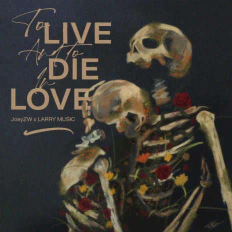 To Live & Die In Love ft. Larry Music | Boomplay Music