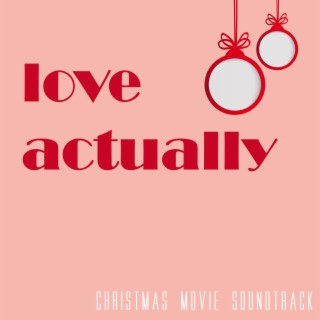 Love Actually (Christmas Movie Soundtrack Inspired)