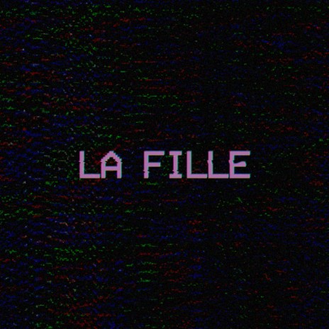 La fille | Boomplay Music