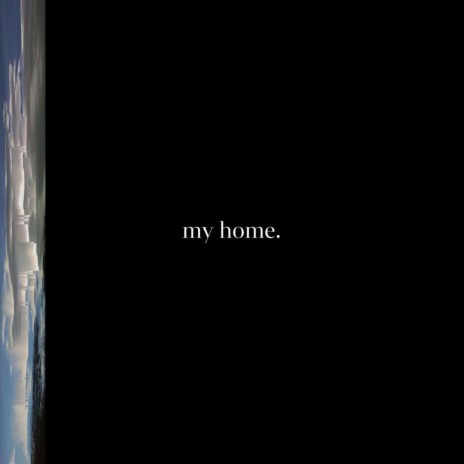 my home. | Boomplay Music