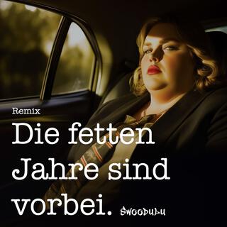 Die fetten Jahre sind vorbei. (Remix)