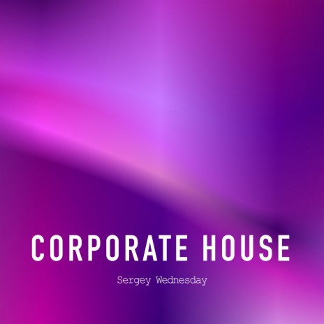 Corporate House | Boomplay Music