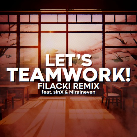 Let's Teamwork! (Remix) ft. sinX & Miraineven | Boomplay Music