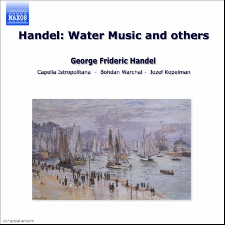 Water Music, Suites nos. 2 and 3, HWV 349-350: Suite No. 2 in D Major: II. Alla Hornpipe ft. Bohdan Warchal | Boomplay Music