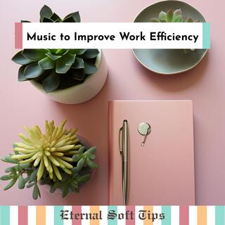 Music to Improve Work Efficiency