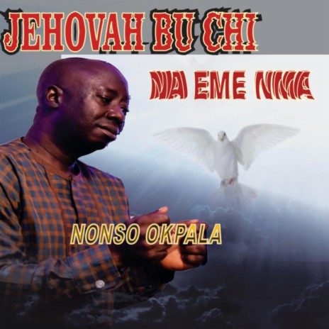 Jehova bu chi neme mma_ Nonso Okpala | Boomplay Music