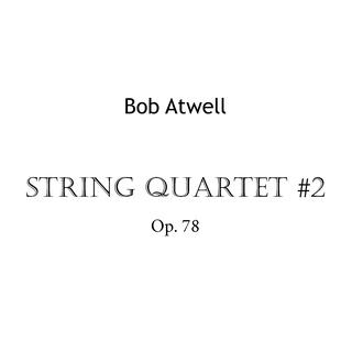 Atwell: String Quartet #2