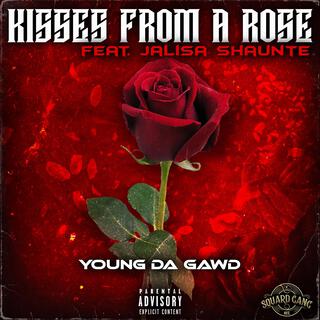 Kisses From A Rose ft. Jalisa Shaunte' lyrics | Boomplay Music