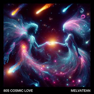 80s Cosmic Love