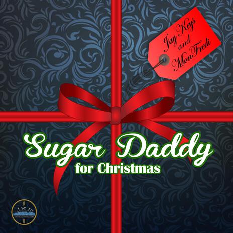 Sugar Daddy for Christmas ft. MonFredi | Boomplay Music