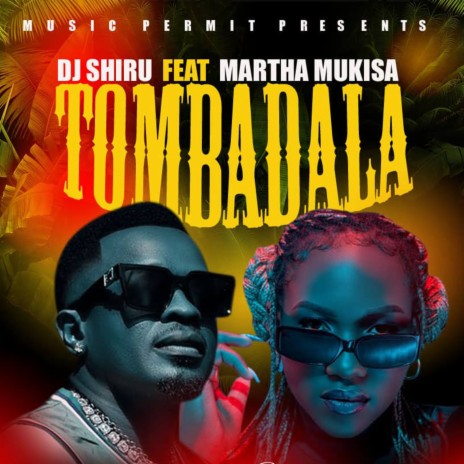Tombadala ft. Martha Mukisa | Boomplay Music
