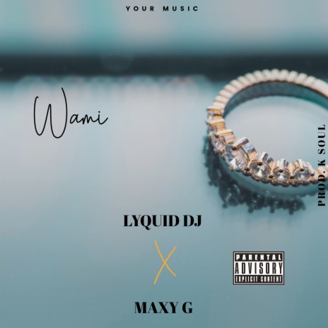 Wami ft. Lyquid DJ | Boomplay Music
