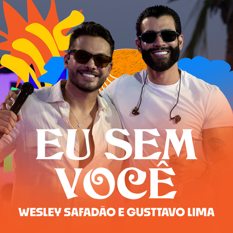 Eu Sem Você ft. Gusttavo Lima | Boomplay Music