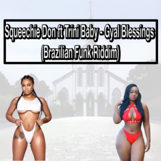 Gyal Blessings (Brazilian Funk Riddim)