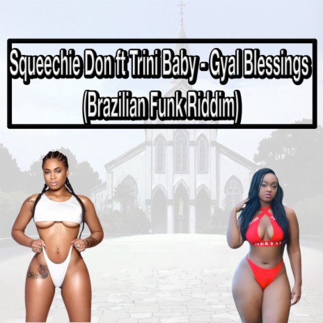 Gyal Blessings (Brazilian Funk Riddim Radio Edit) ft. Trini Baby | Boomplay Music
