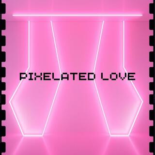 Pixelated Love