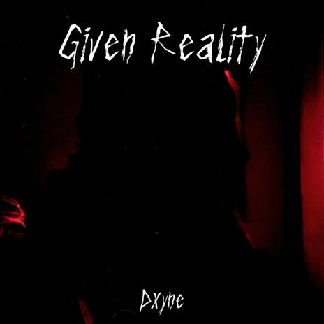 Given Reality | Boomplay Music