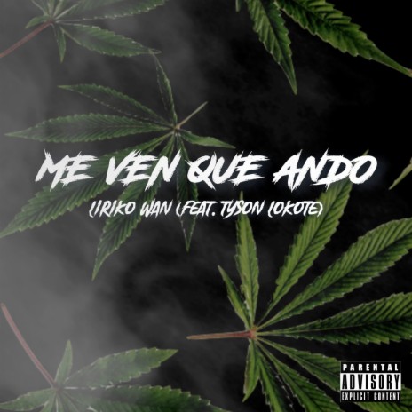 Me Ven Que Ando ft. Tyson Lokote | Boomplay Music