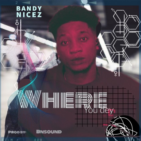 WHERE YOU DEY | Boomplay Music