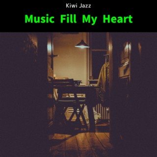 Music Fill My Heart