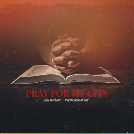 PRAY FOR MY CITY ft. Peyton Man of God | Boomplay Music