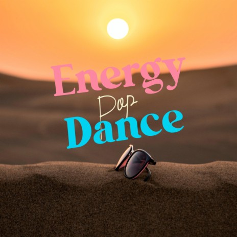 Energy Pop Dance | Boomplay Music