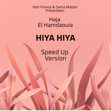 Hiya Hiya (Speed Up Version) | Boomplay Music