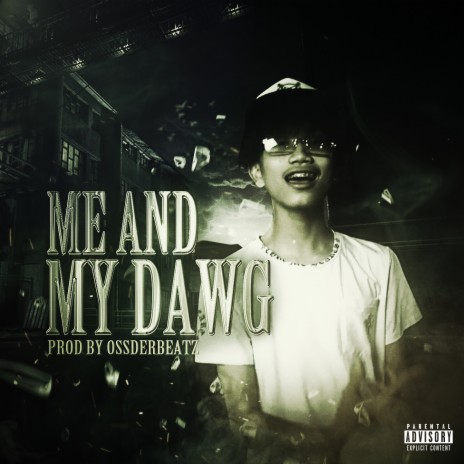 ME & MY DAWG | Boomplay Music