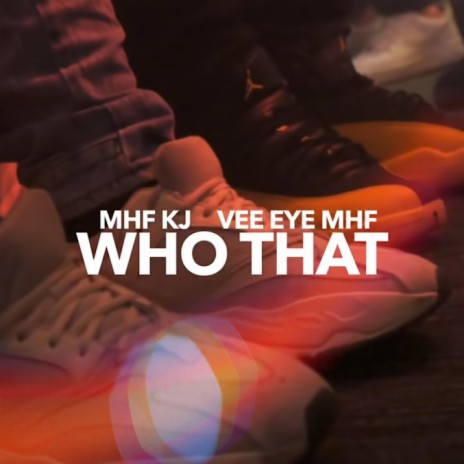 Who That ft. Vee eye mhf | Boomplay Music