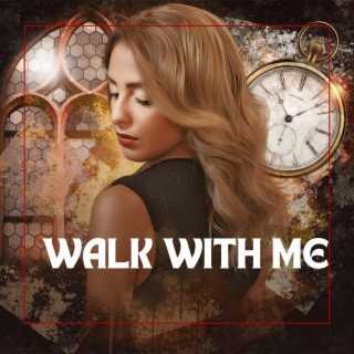 Walk With Me