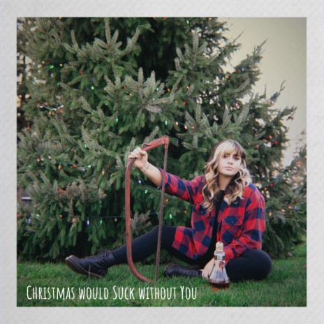 Christmas Would Suck Without You | Boomplay Music