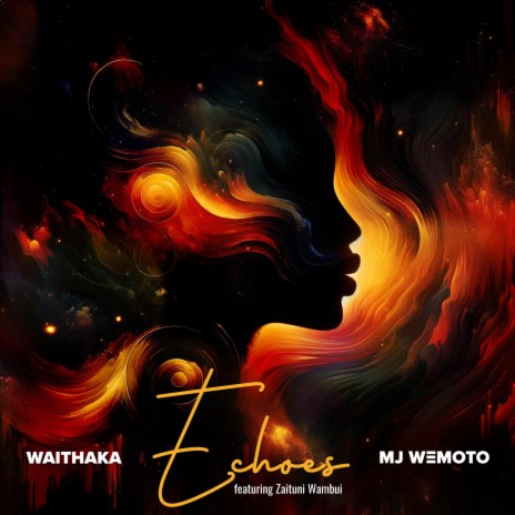 Echoes ft. MJ Wemoto & Zaituni Wambui | Boomplay Music