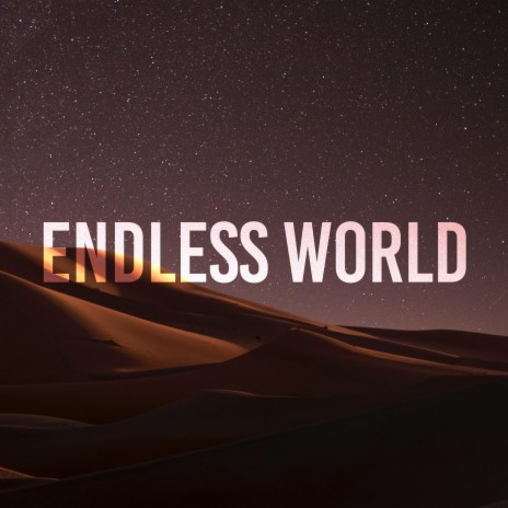 Endless World | Boomplay Music