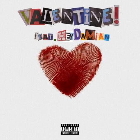 Valentine! ft. Hey Damian! | Boomplay Music