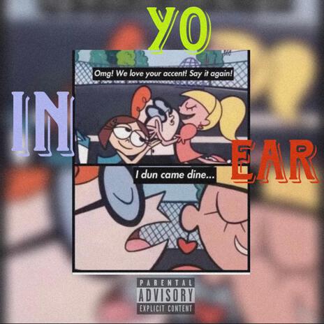 In Yo Ear | Boomplay Music