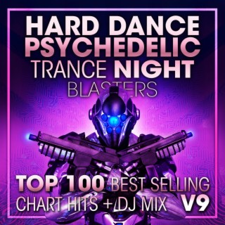 Hard Dance Psychedelic Trance Night Blasters Top 100 Best Selling Chart Hits + DJ Mix V9