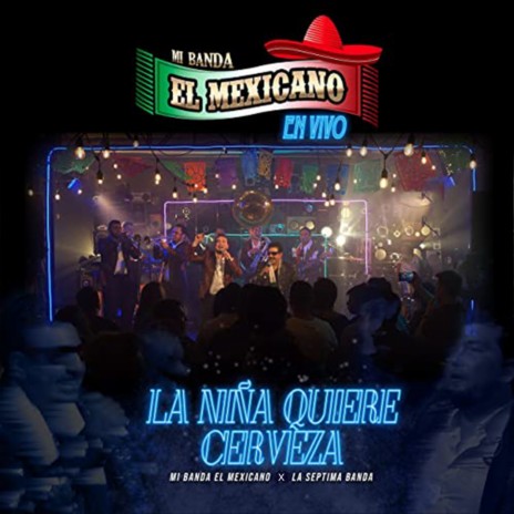 La Niña Quiere Cerveza - En Vivo ft. La Septima Banda | Boomplay Music