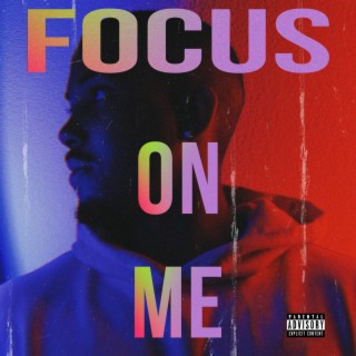 Focus on me