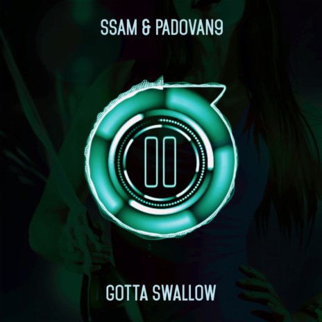 Gotta Swallow ft. Padovan9 | Boomplay Music