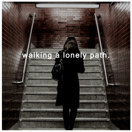 Walking A Lonley Path | Boomplay Music