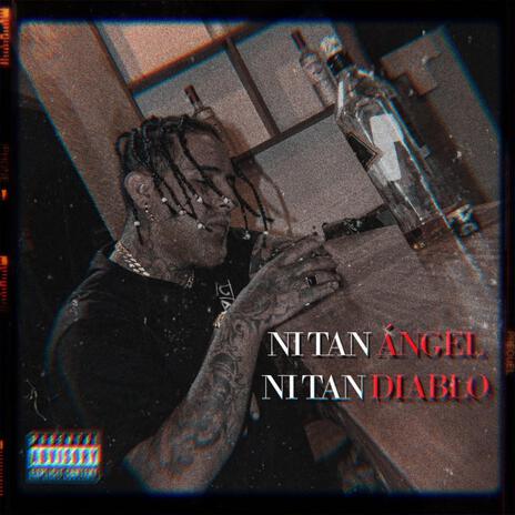 NI TAN ANGEL NI TAN DIABLO ft. Estrella | Boomplay Music