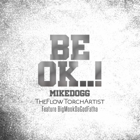 BE.OK ft. BigMookDaGodFatha | Boomplay Music