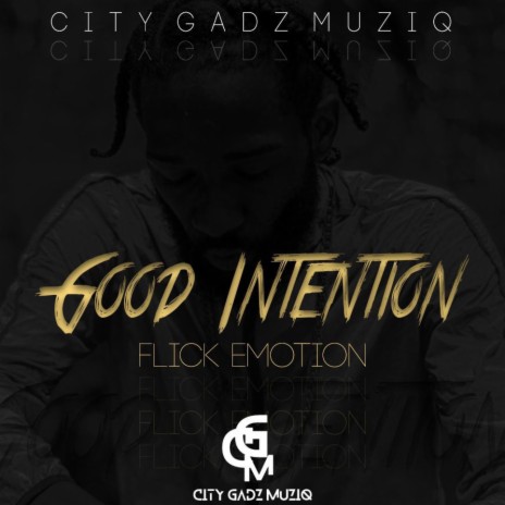 Good Intention ft. City Gadz | Boomplay Music