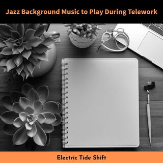 Jazz Background Music to Play During Telework